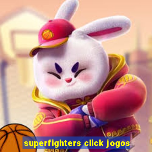 superfighters click jogos